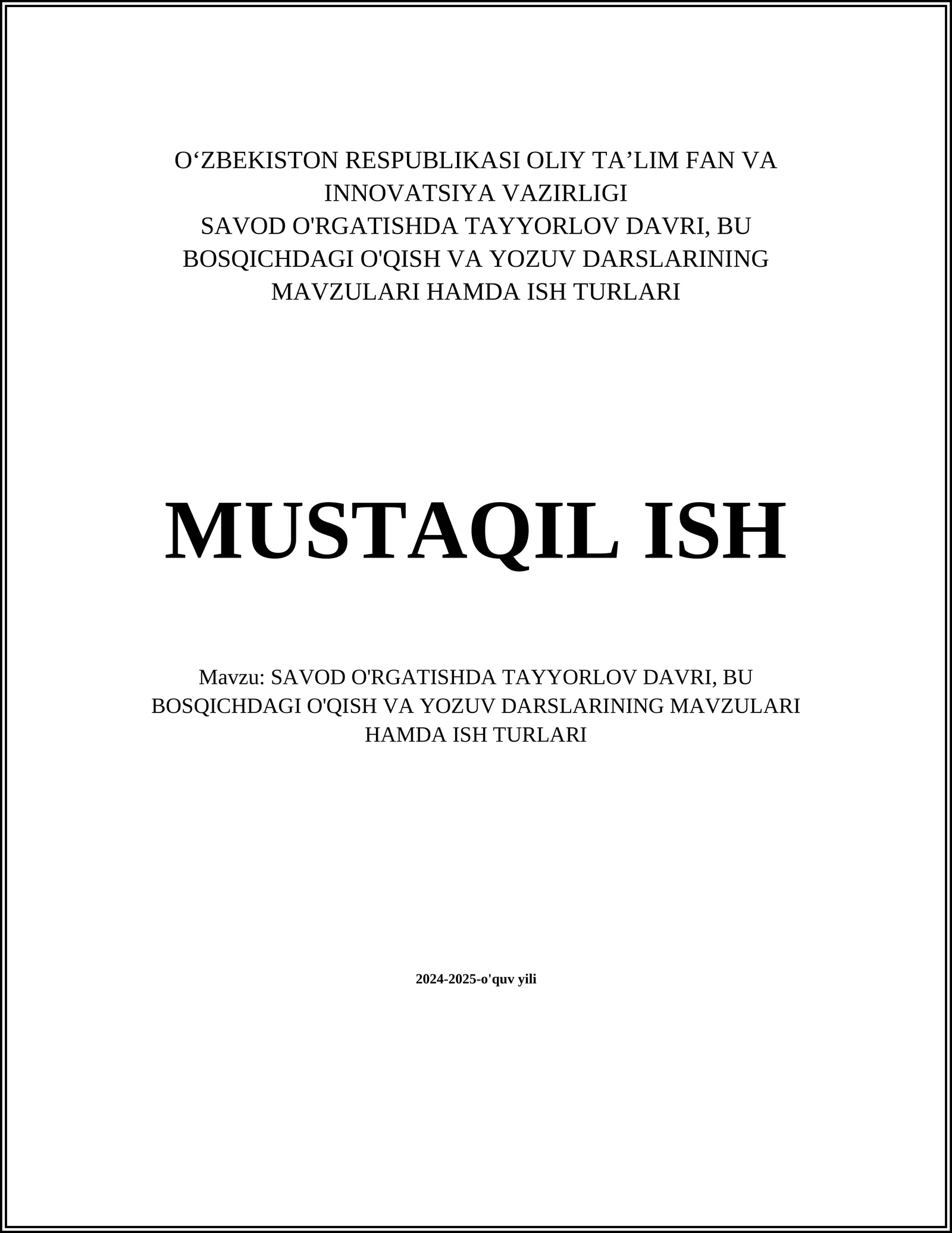 SAVOD O'RGATISHDA TAYYORLOV DAVRI, BU BOSQICHDAGI O'QISH VA YOZUV DARSLARINING MAVZULARI HAMDA ISH TURLARI