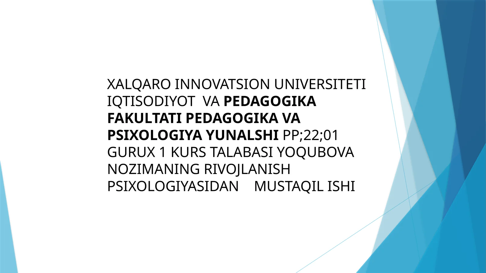 IQTISODIYOT VAPEDAGOGIKA FAKULTATI PEDAGOGIKA VA PSIXOLOGIYA YUNALSHIPP;22;01 GURUX 1 KURS TALABASI YOQUBOVA NOZIMANING RIVOJLANISH PSIXOLOGIYASIDAN MUSTAQIL ISHI