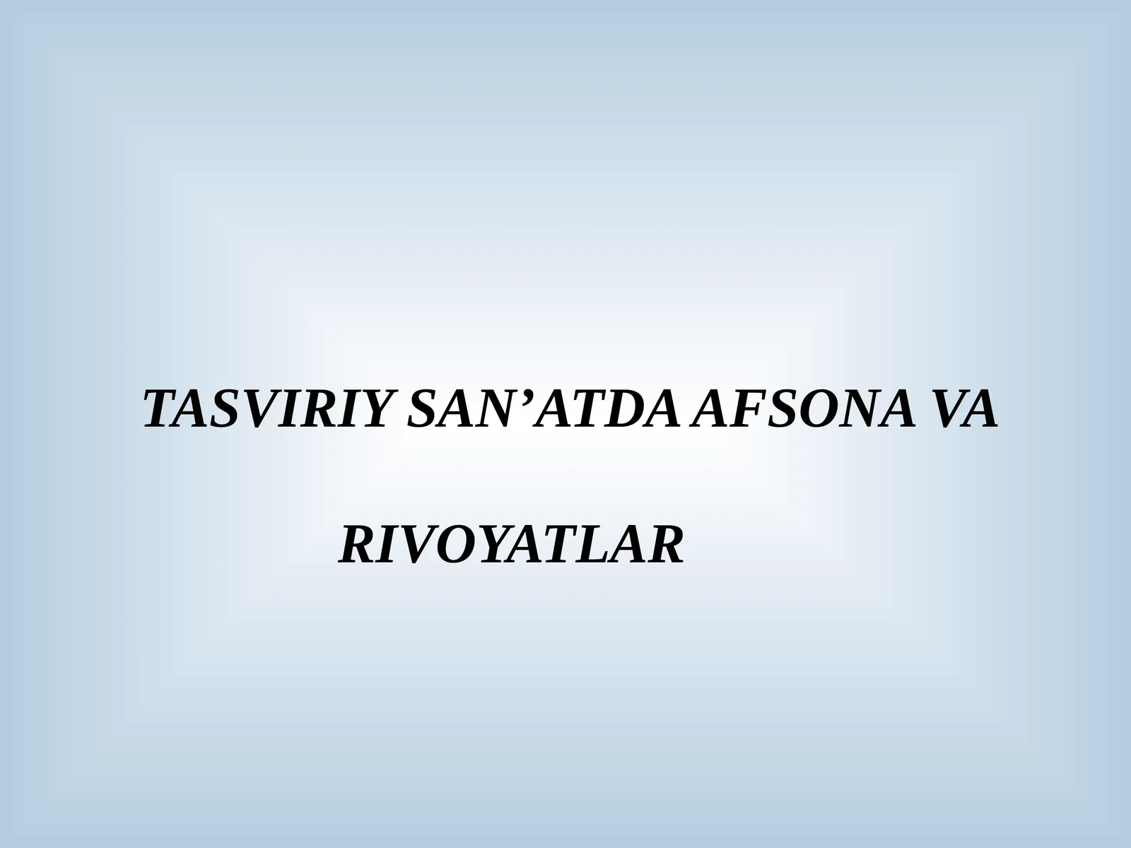 TASVIRIYSAN’ATDA AFSONA VA RIVOYATLAR