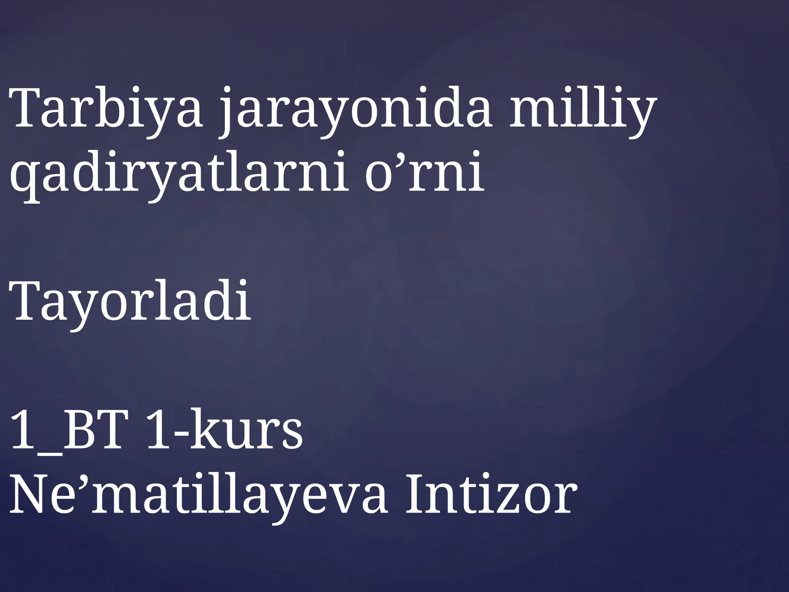Tarbiya jarayonida milliy qadiryatlarni o’rni