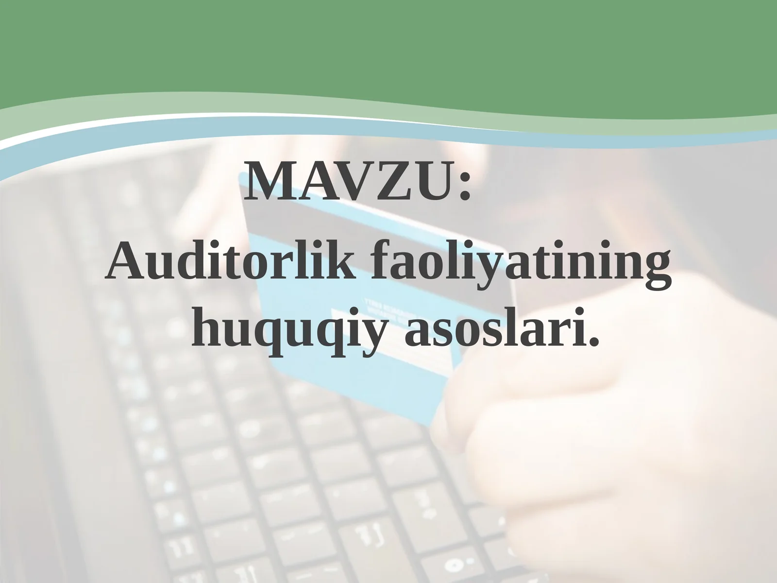 Auditorlikfaoliyatining huquqiy asoslari