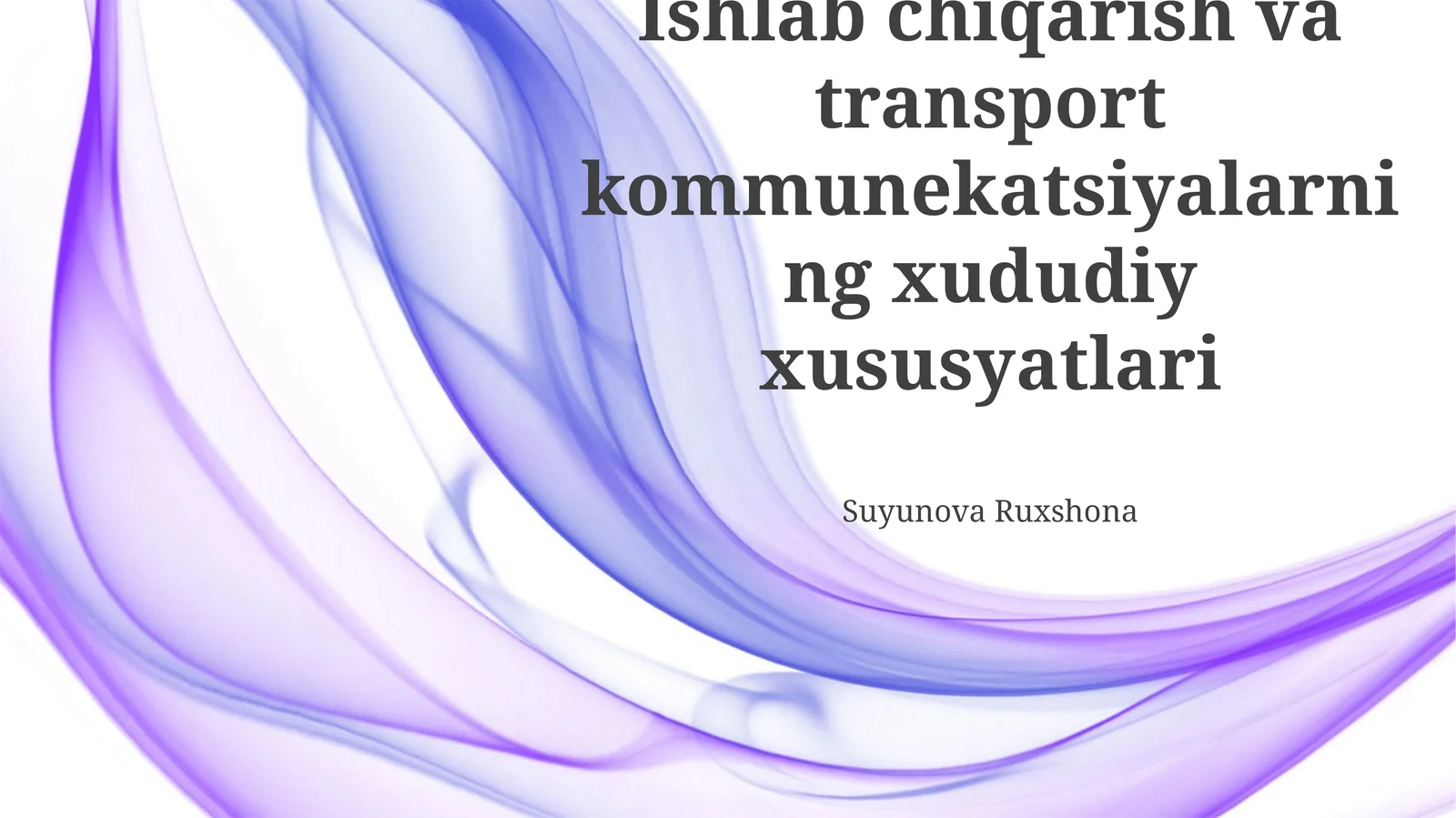 Ishlab chiqarish va transport kommunekatsiyalarining xududiy xususyatlari