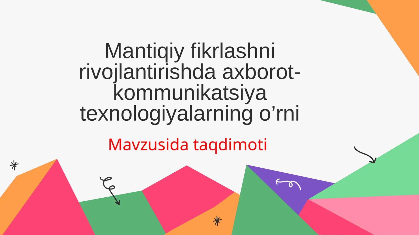 Mantiqiy fikrlashni rivojlantirishda axborot-kommunikatsiya texnologiyalarining o’rni