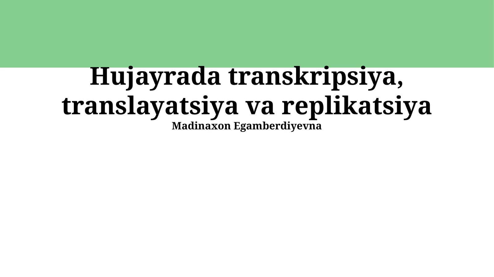 Transkripsiya, translayatsiya va replikatsiya