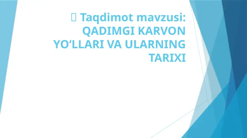 QADIMGI KARVON YO‘LLARI VA ULARNING TARIXI