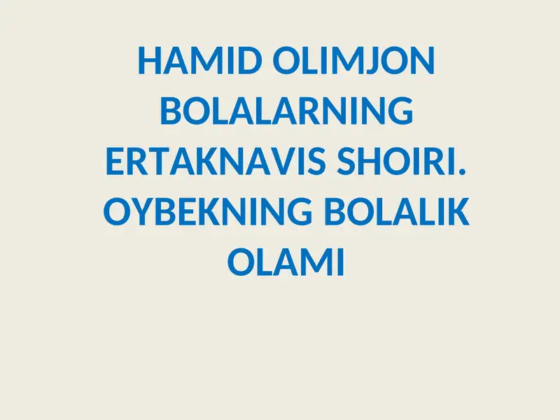 Hamid Olimjon Bolalarning Ertaknavis Shoiri. Oybeking Bolalik Olami