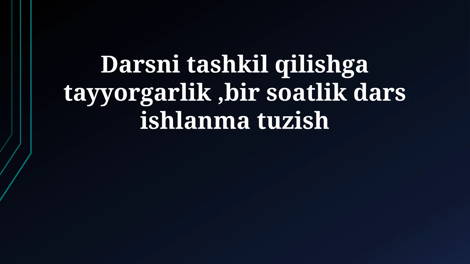 Bir Soatlik Dars Rejasini Tuzuvchi Komponentlar