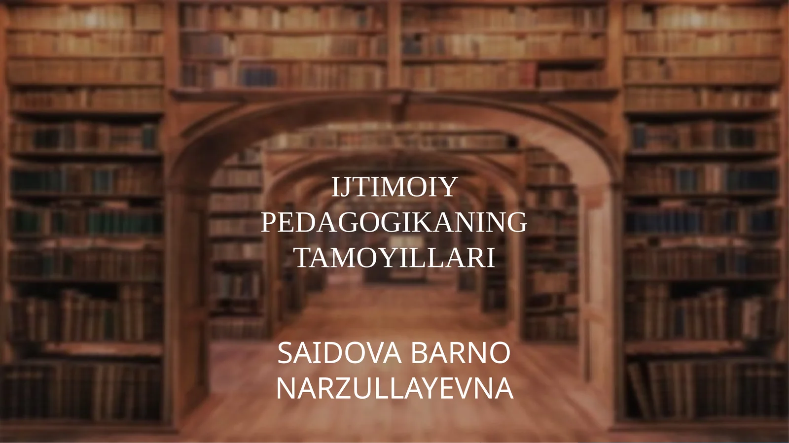 IJTIMOIY PEDAGOGIKANING TAMOYILLARI