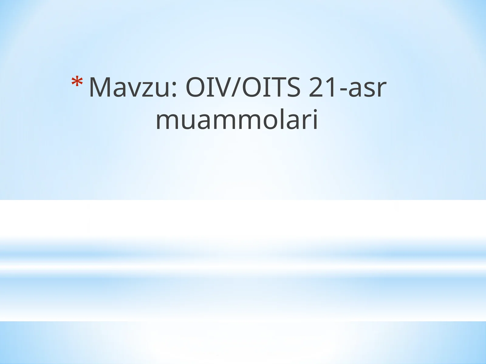 OIV/OITS 21-asr muammolari