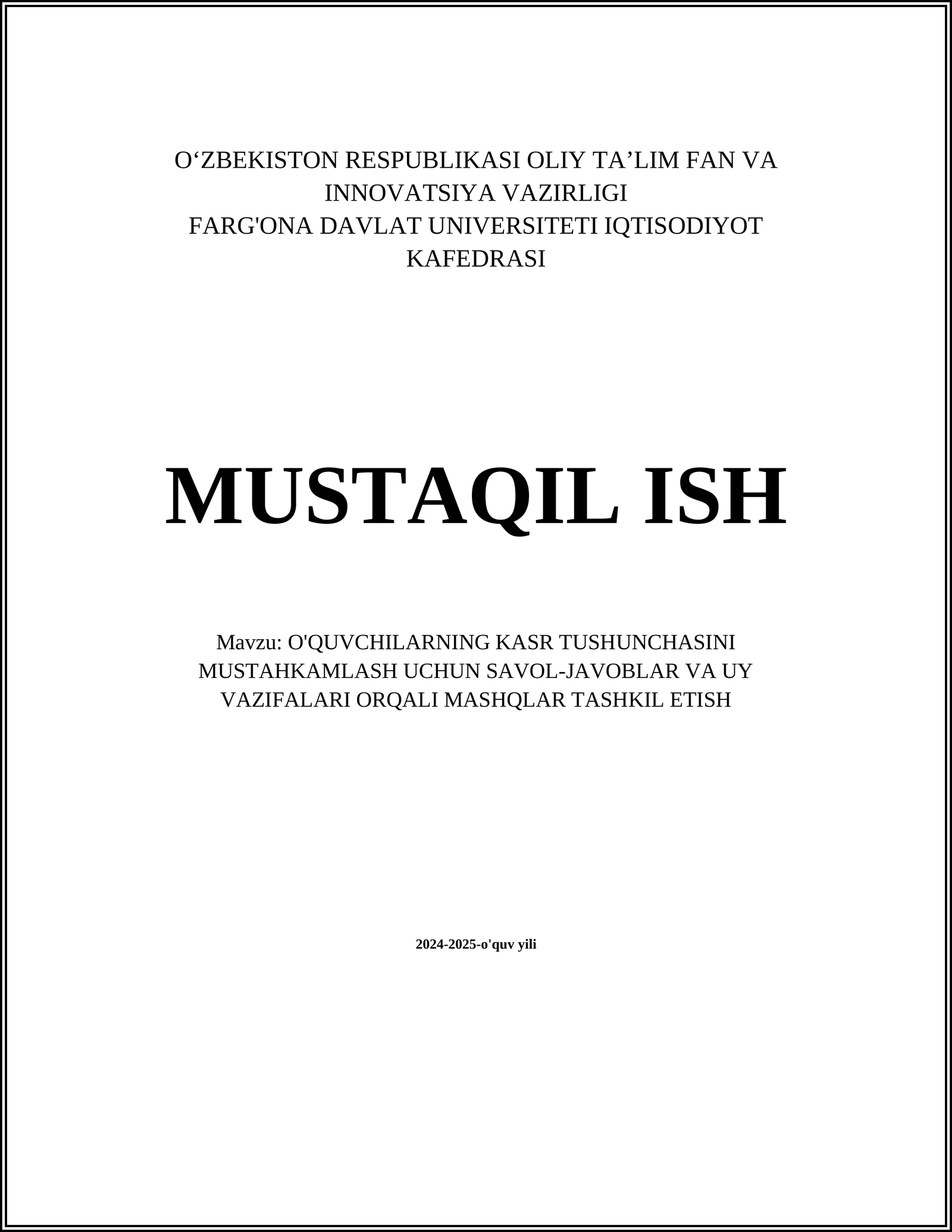 O'QUVCHILARNING KASR TUSHUNCHASINI MUSTAHKAMLASH UCHUN SAVOL-JAVOBLAR VA UY VAZIFALARI ORQALI MASHQLAR TASHKIL ETISH