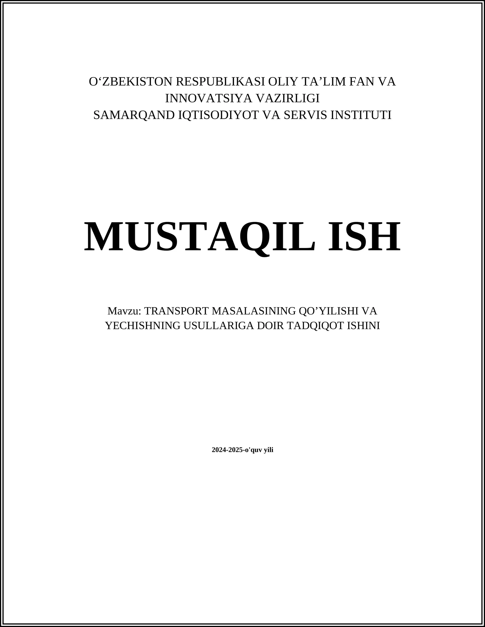 MUSTAQIL ISH Mavzu: TRANSPORT MASALASINING QO’YILISHI VA YECHISHNING USULLARIGA DOIR TADQIQOT ISHINI