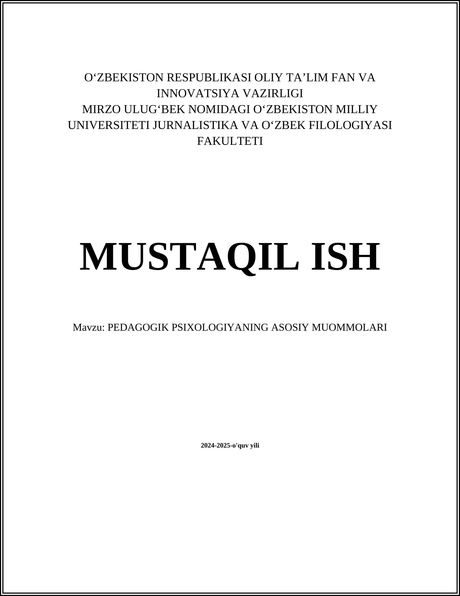 MUSTAQIL ISH Mavzu: PEDAGOGIK PSIXOLOGIYADAN ASOSIY MUOMMOLARI