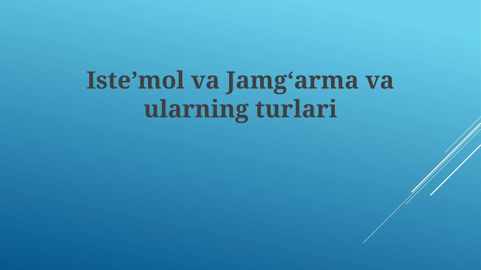 IsteʼmolvaJamgʻarmavaularningturlari