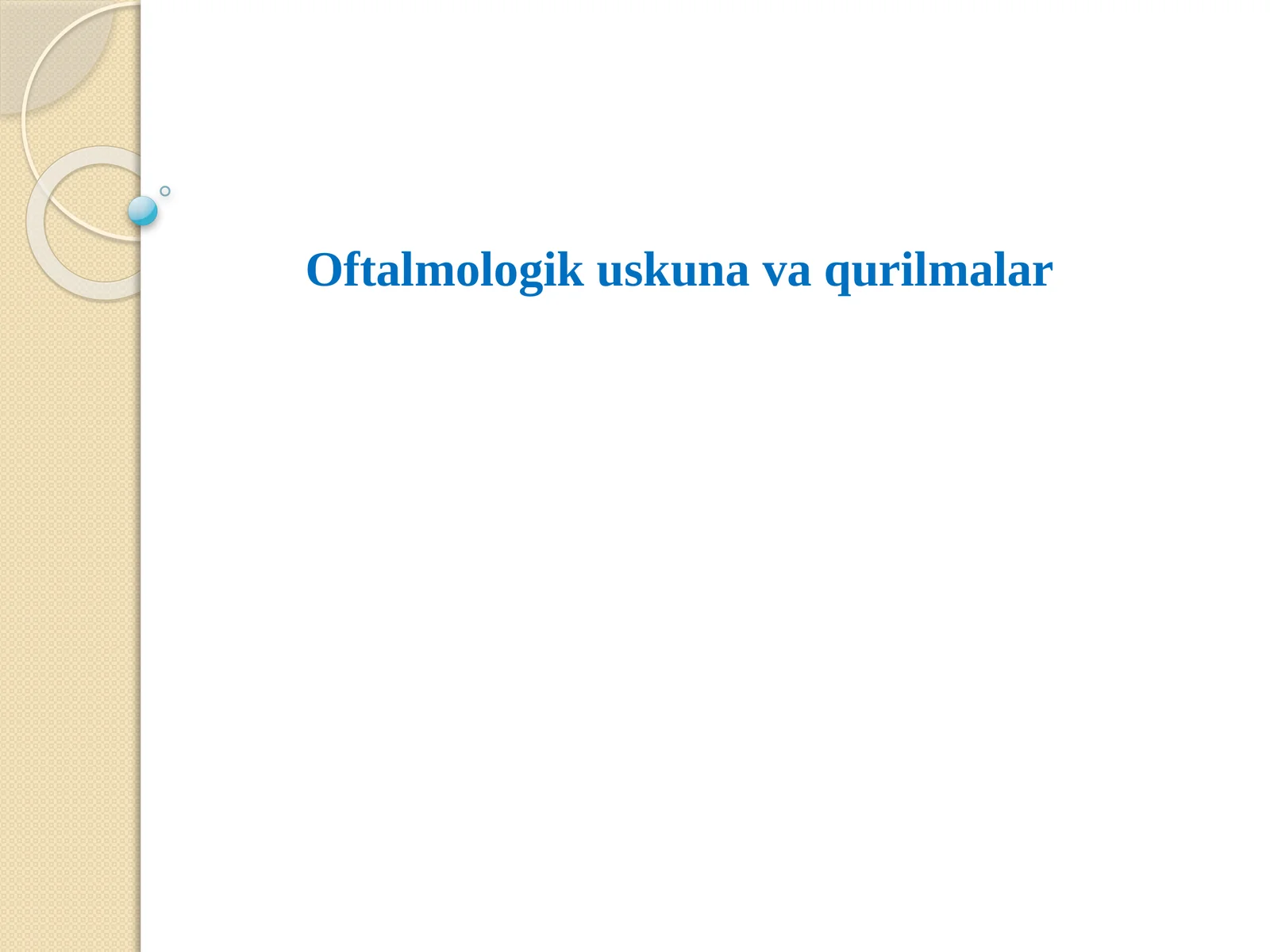 Oftalmologik uskunava qurilmalar