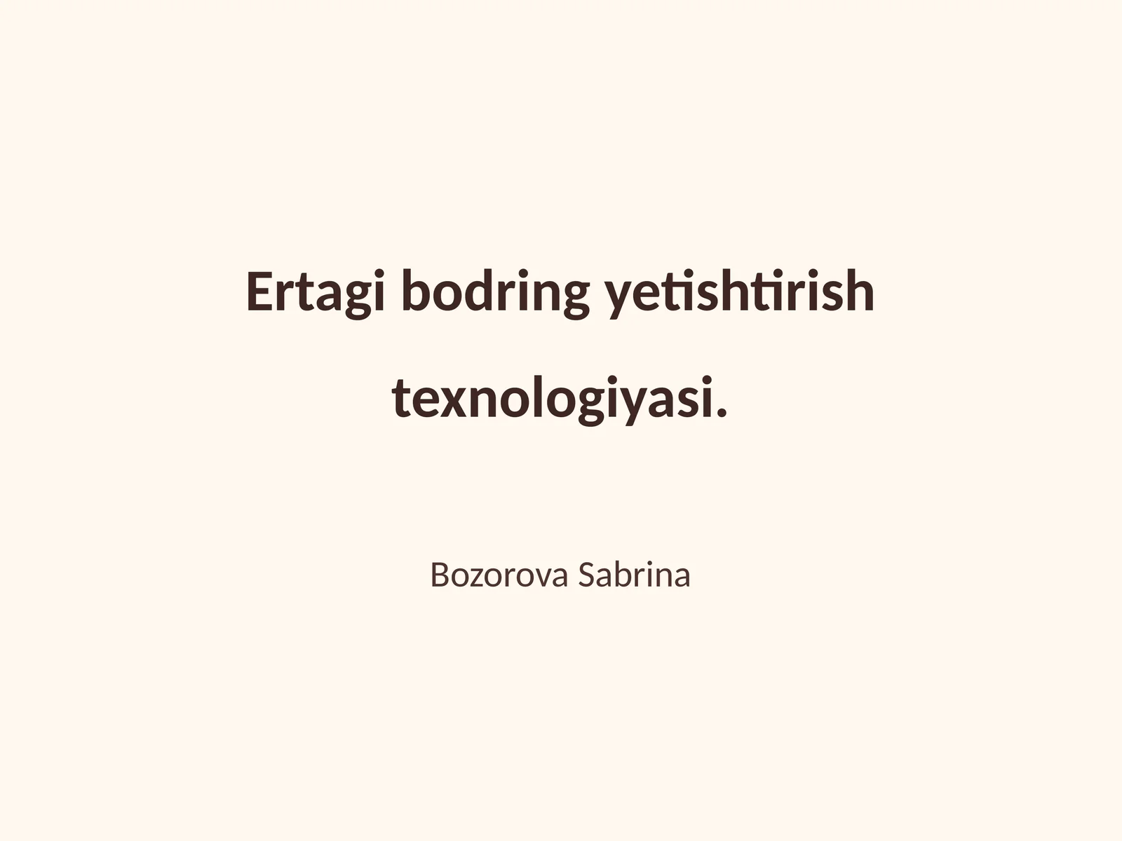 Ertagi bodring yetishtirish texnologiyasi