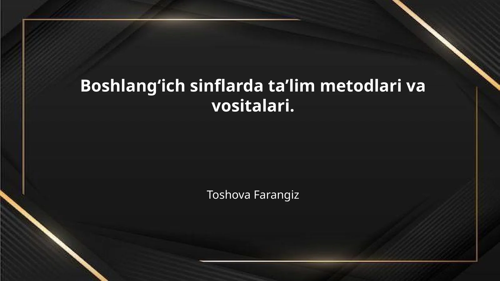 Boshlangʻich sinflarda taʼlim metodlari va vositalari.
