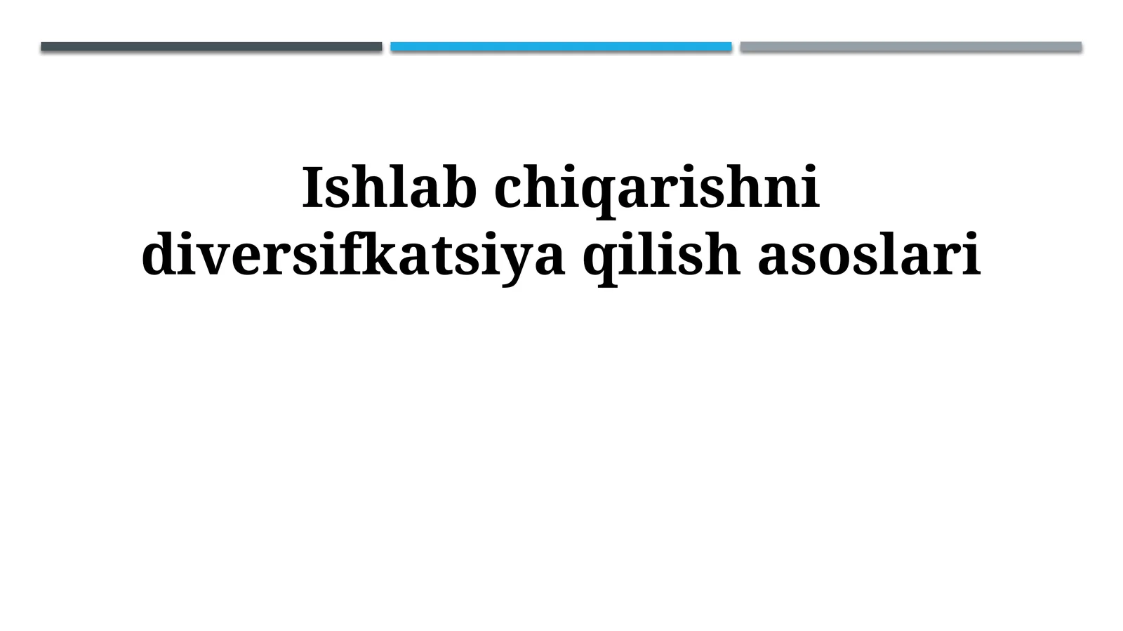 Ishlab chiqarishni diversifikatsiya qilish asoslari