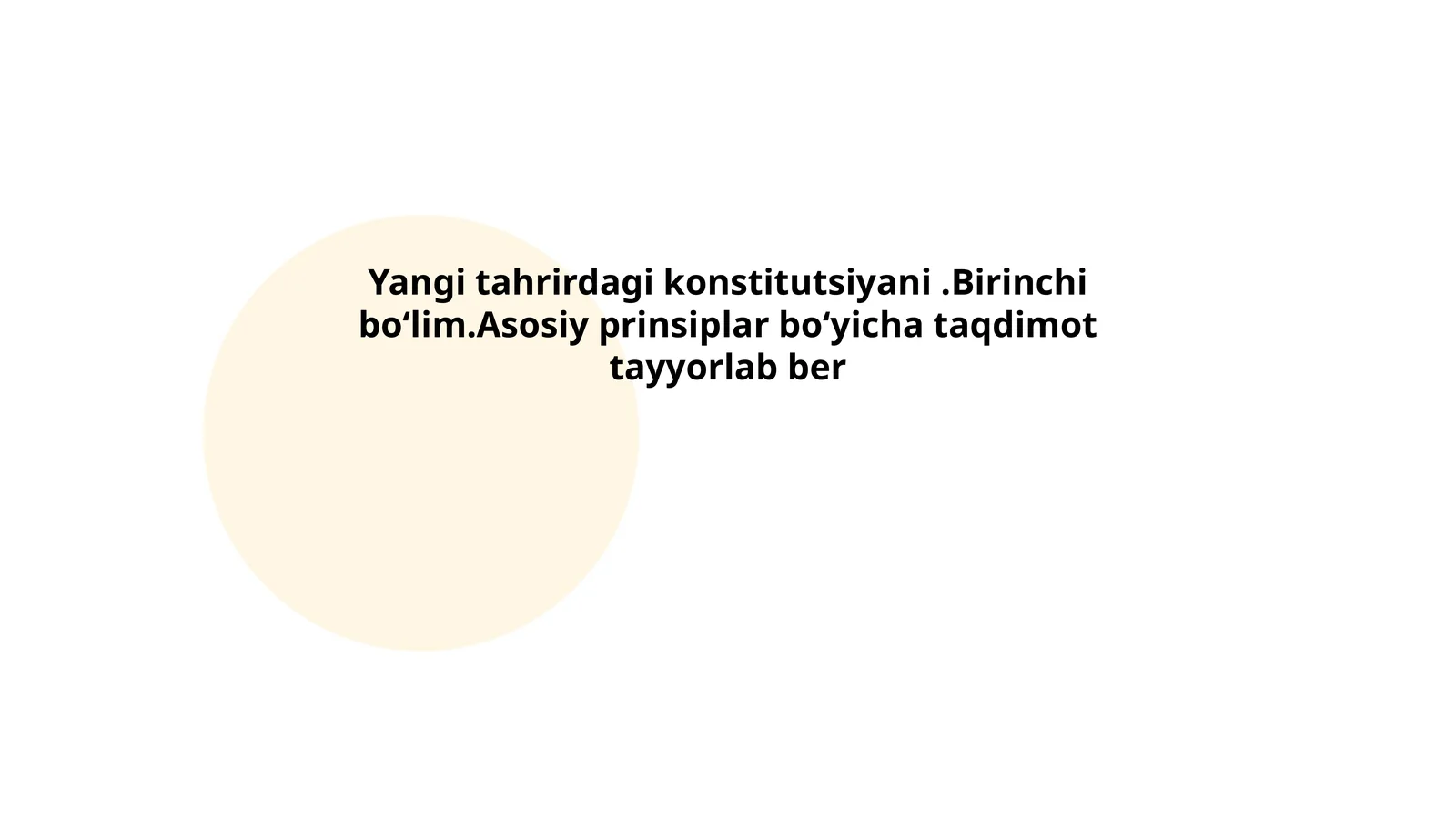 Yangi tahrirdagi konstitutsiyani.Birinchi boʻlim.Asosiy prinsiplar boʻyicha taqdimot tayyorlab ber