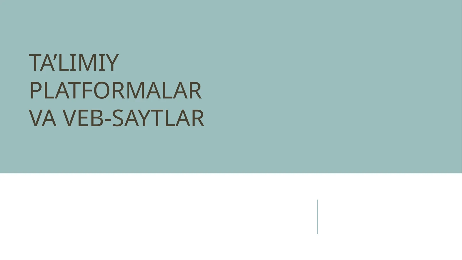 TA’LIMIY PLATFORMALAR VA VEB-SAYTLAR
