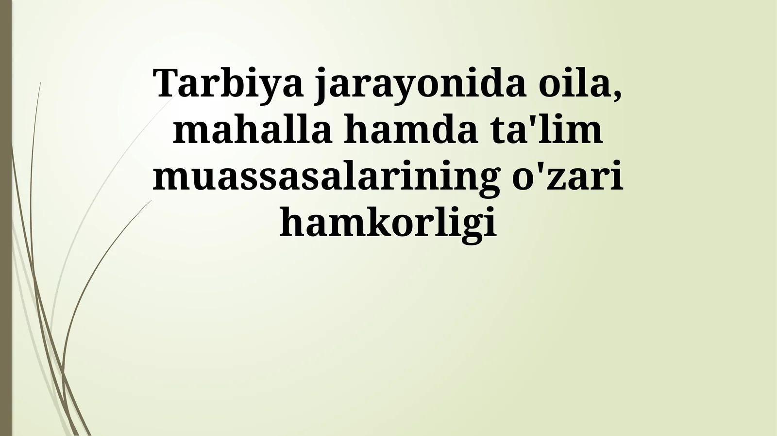 Tarbiya jarayonida oila, mahalla hamda ta'lim muassasalarining o'zari hamkorligi