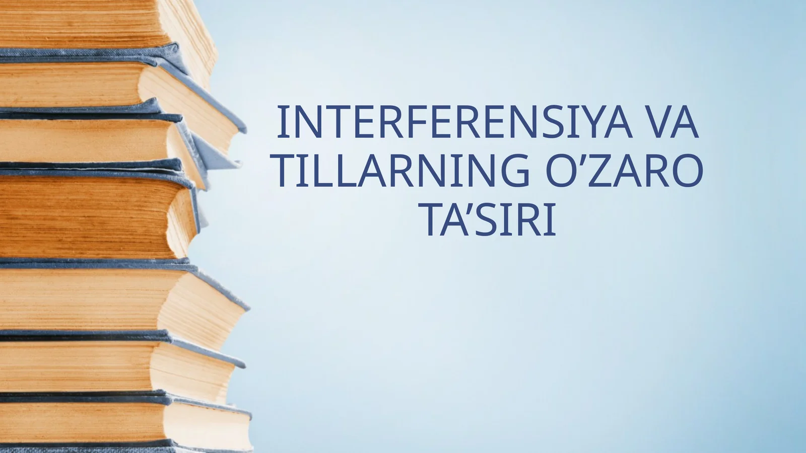 INTERFERENSIYA VA TILLARNING O’ZARO TA’SIRI