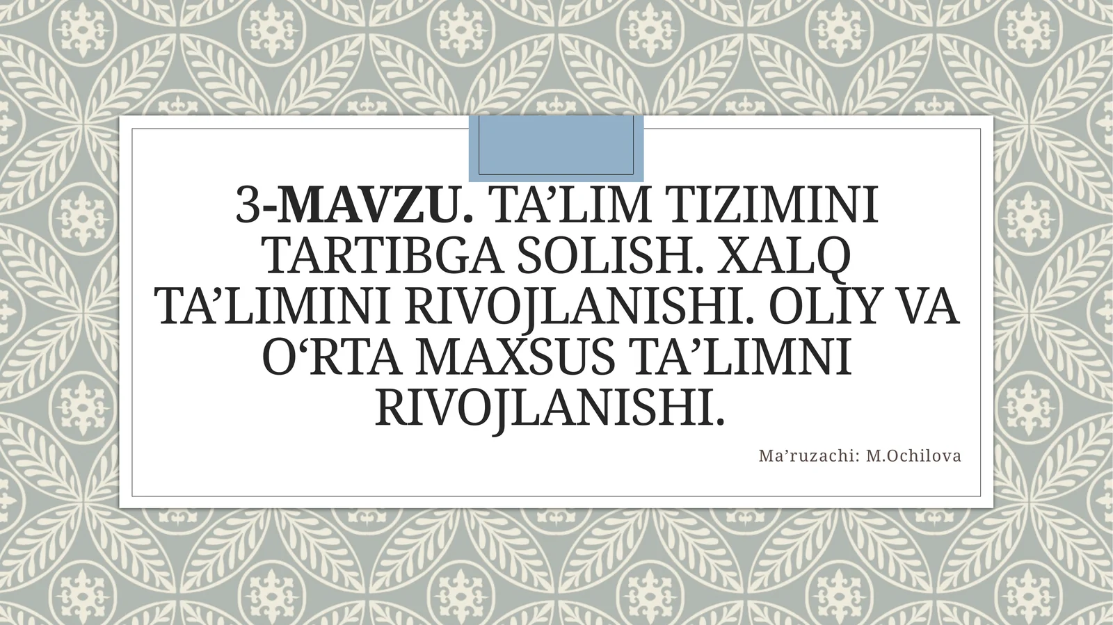 3-mavzu.Ta’lim tizimini tartibga solish. Xalq ta’limini rivojlanishi. Oliy va о‘rta maxsus ta’limni rivojlanishi