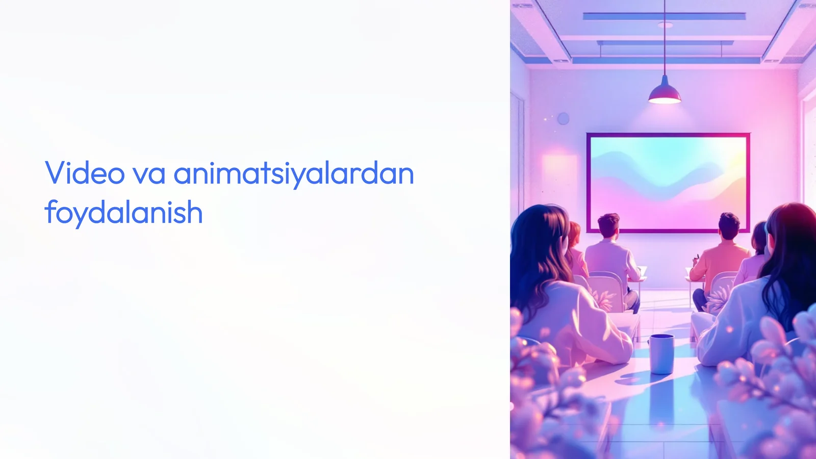 Video va animatsiyalardan foydalanish