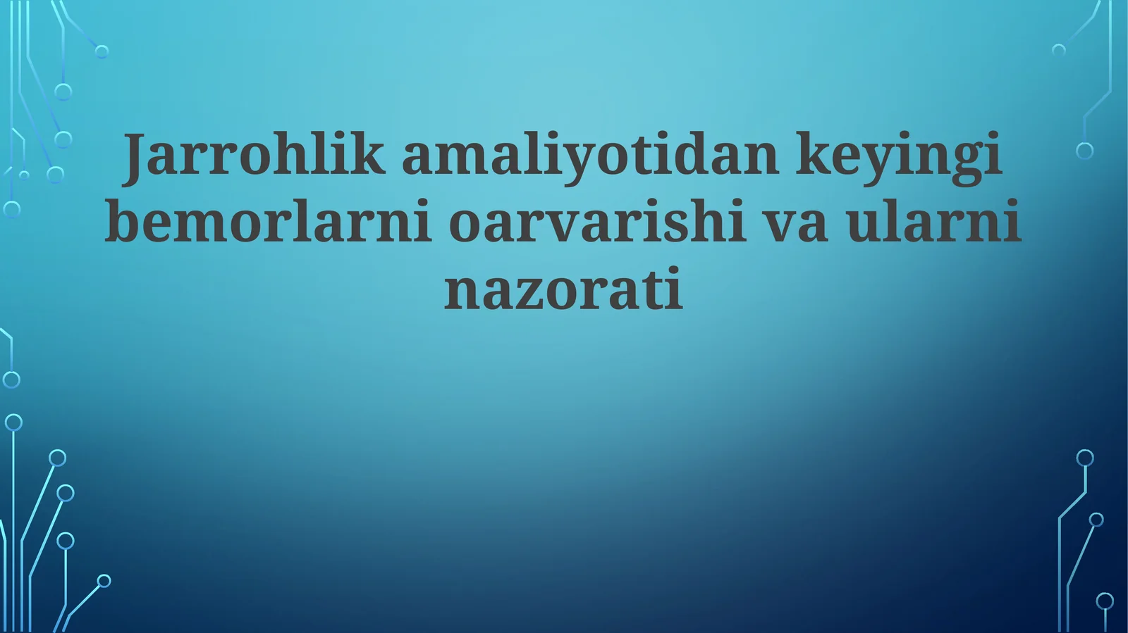Jarrohlik amaliyotidan keyingi bemorlarni parvarishi va ularning nazorati