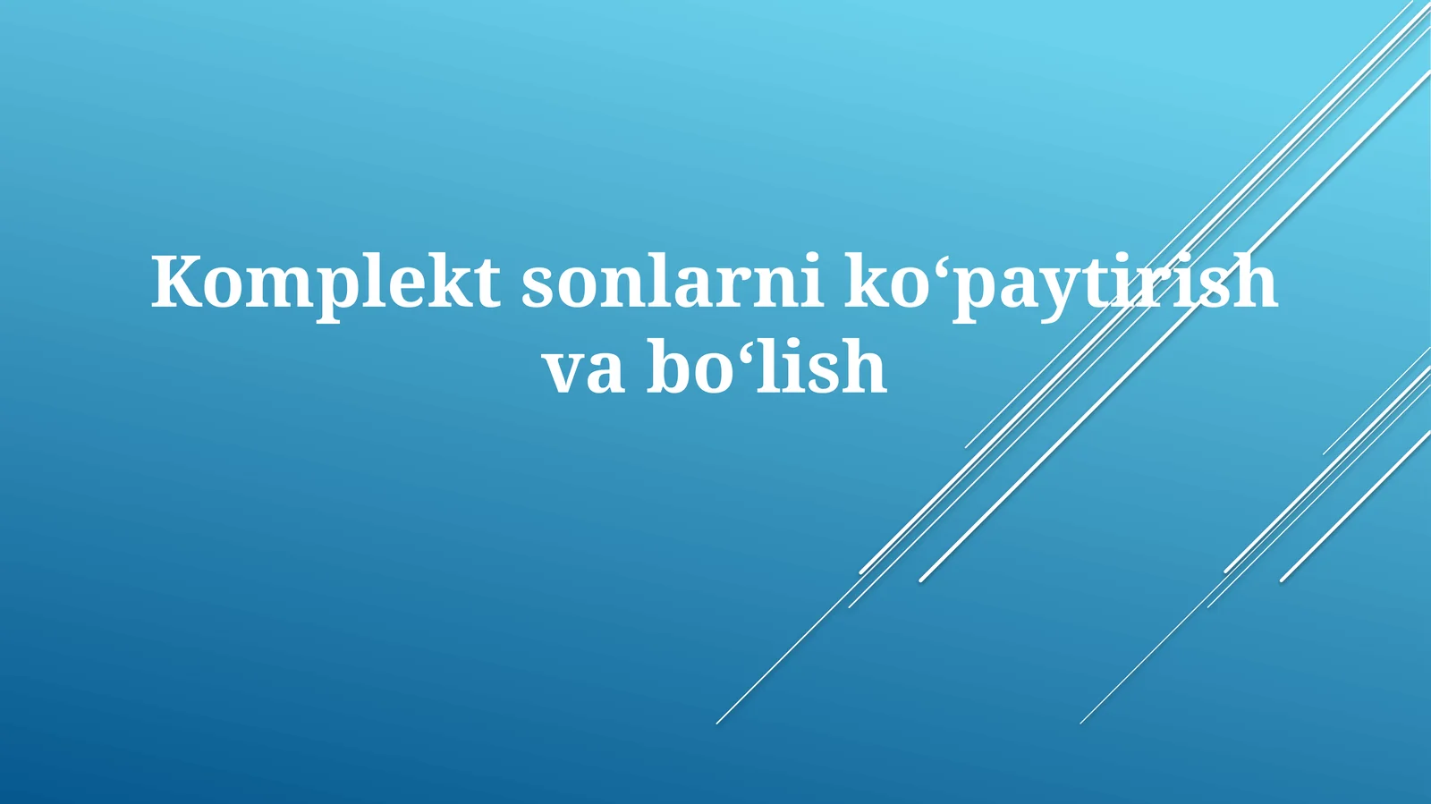 Komplektsonlarni koʻpaytirish va boʻlish