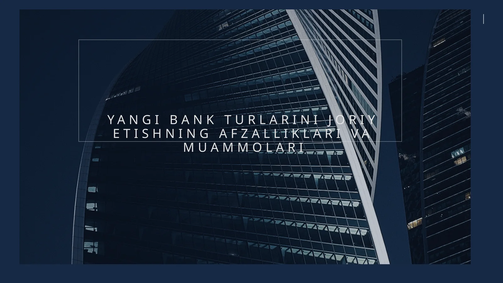 YANGI BANK TURLARINI JORIY ETISHNING AFZALLIKLARI VA MUAMMOLARI