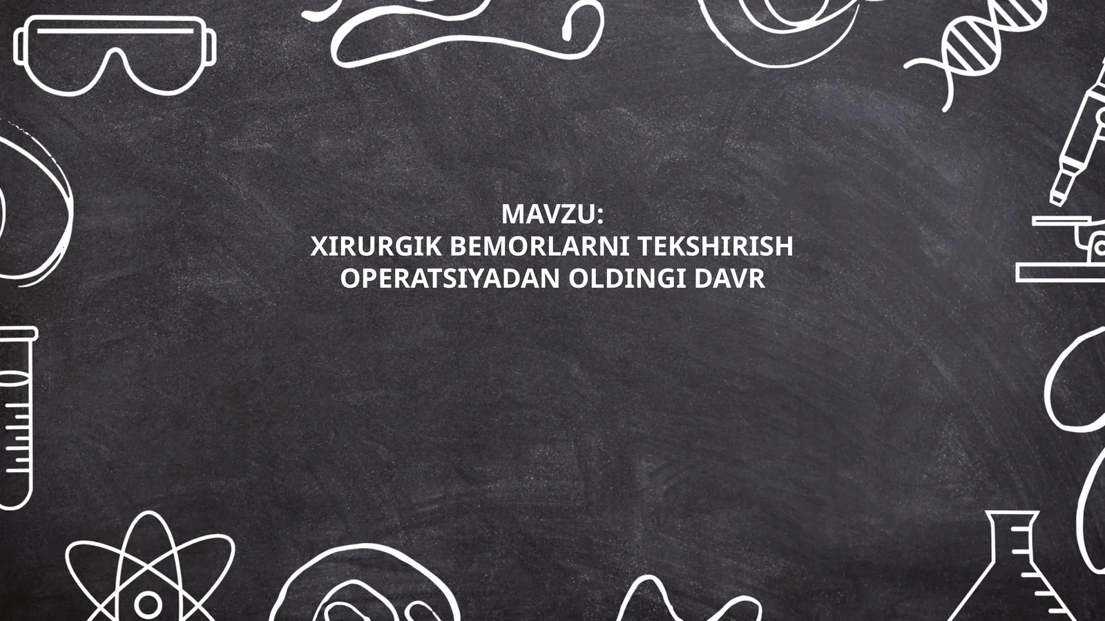 XIRURGIK BEMORLARNI TEKSHIRISH OPERATSIYADAN OLDINGI DAVR
