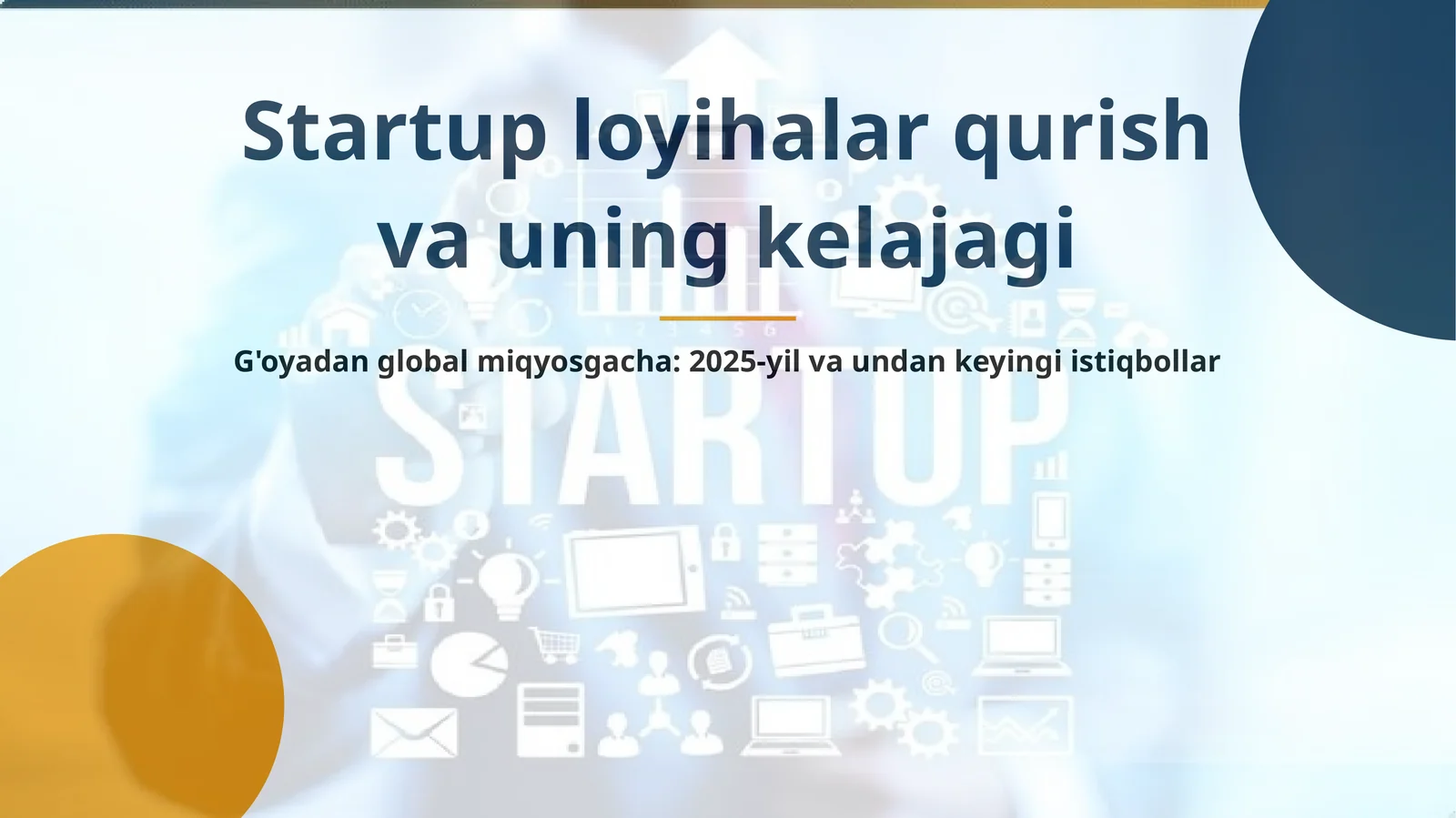 Startup loyihalar qurish va uning kelajagi