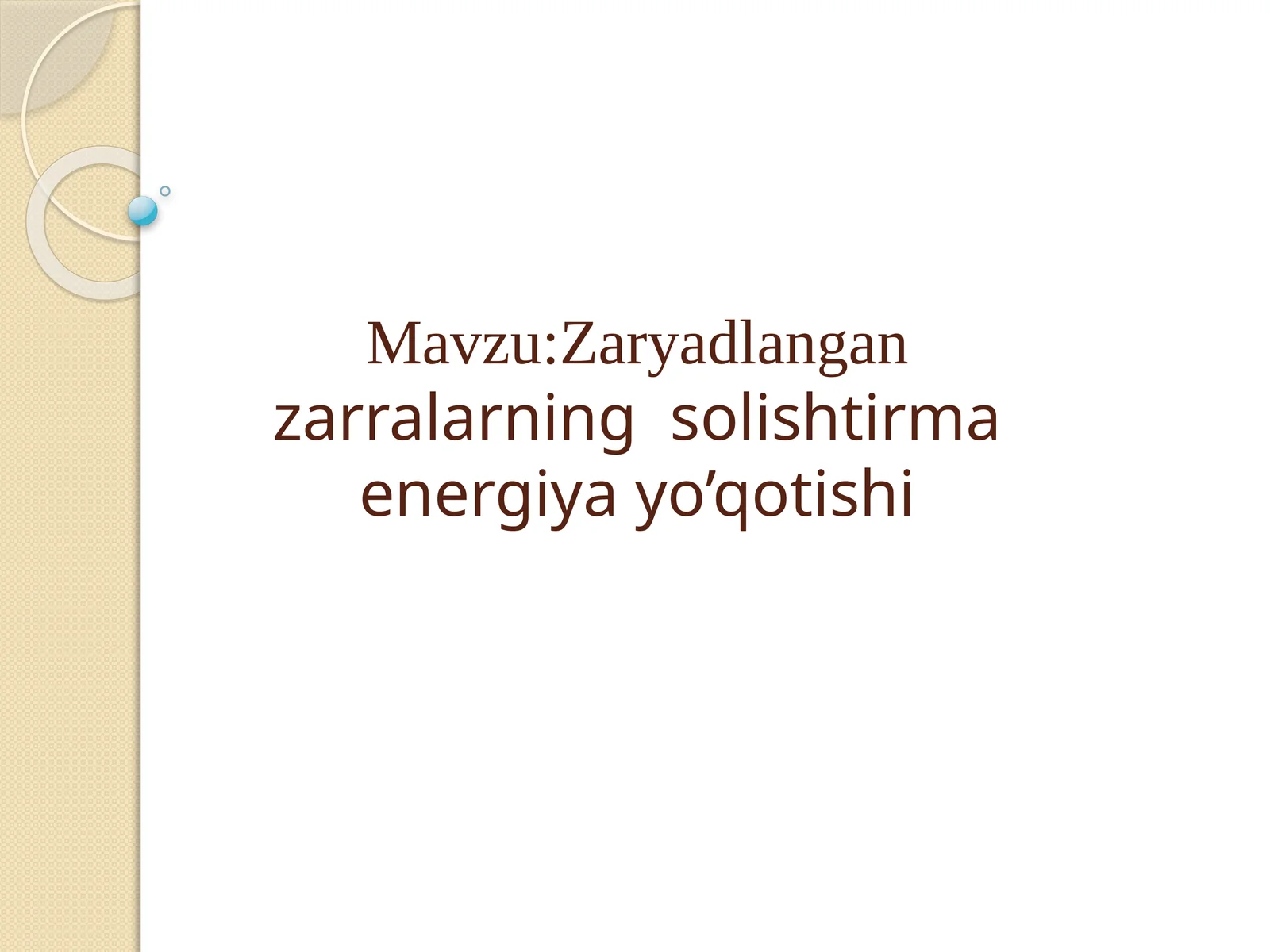 Zaryadlangan zarralarning  solishtirma energiya yo’qotishi | Fizika prezentatsiya PPT
