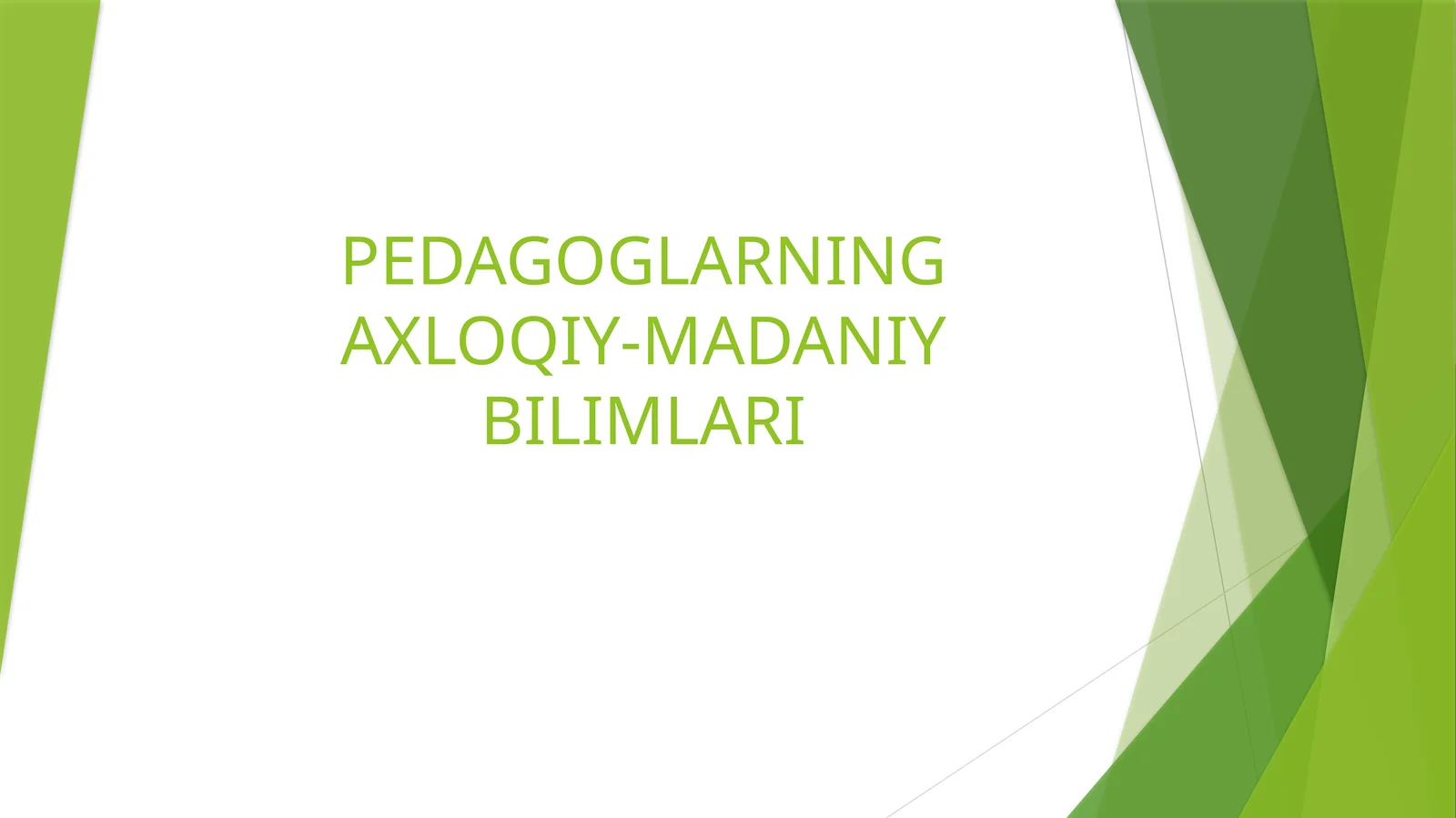 PEDAGOGLARNING AXLOQIY-MADANIY BILIMLARI