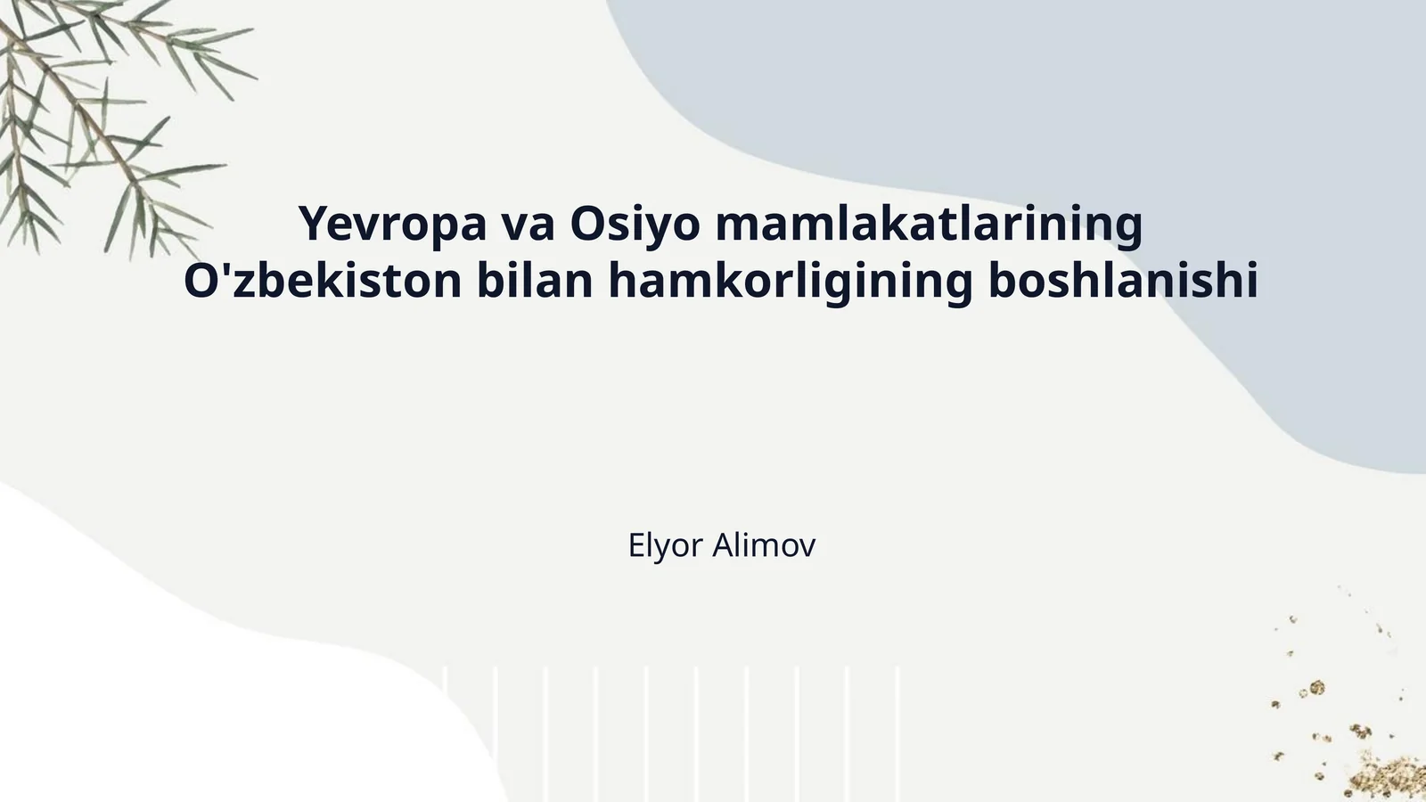 Yevropa va Osiyo mamlakatlarining O'zbekiston bilan hamkorligining boshlanishi