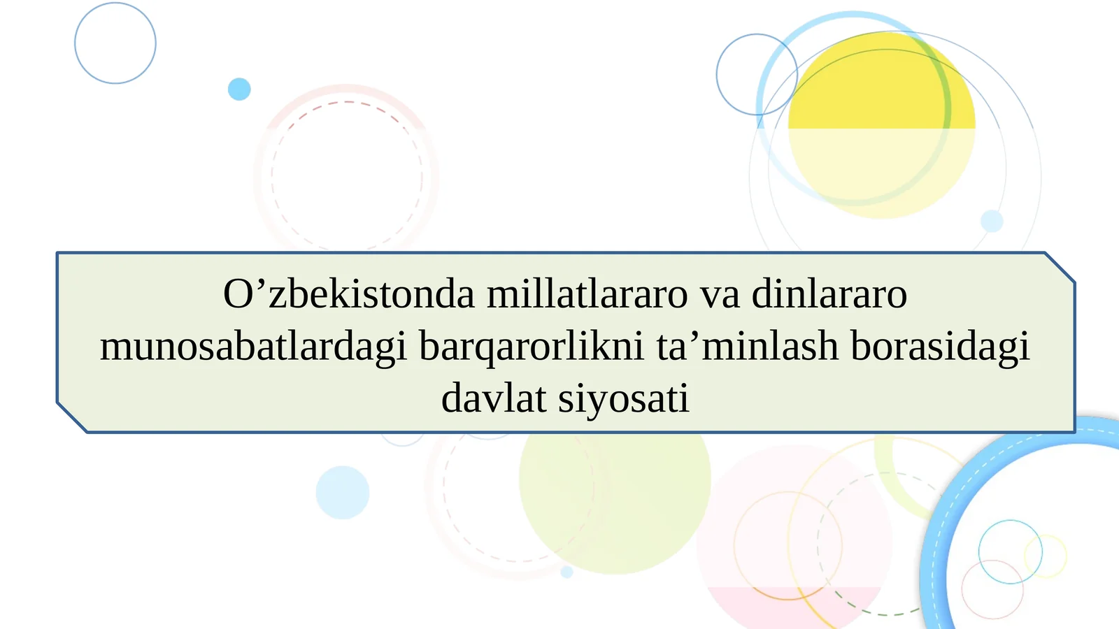 O’zbekistonda millatlararo va dinlararo munosabatlardagi barqarorlikni ta’minlash borasidagi davlat siyosati