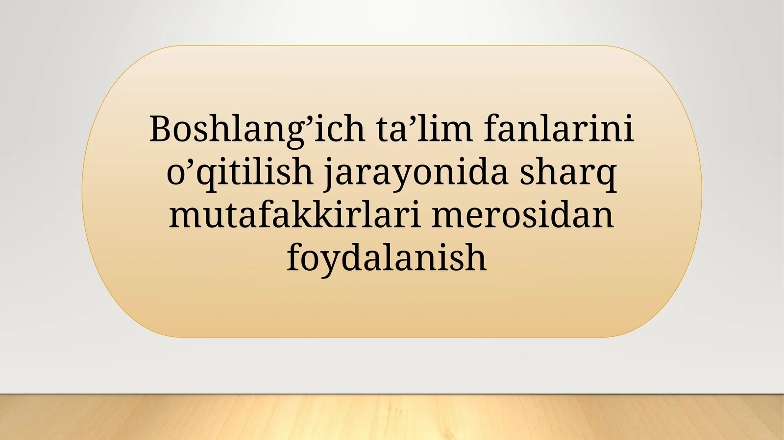 Boshlang’ich ta’lim fanlarini o’qitilish jarayonida sharq mutafakkirlari merosidan foydalanish