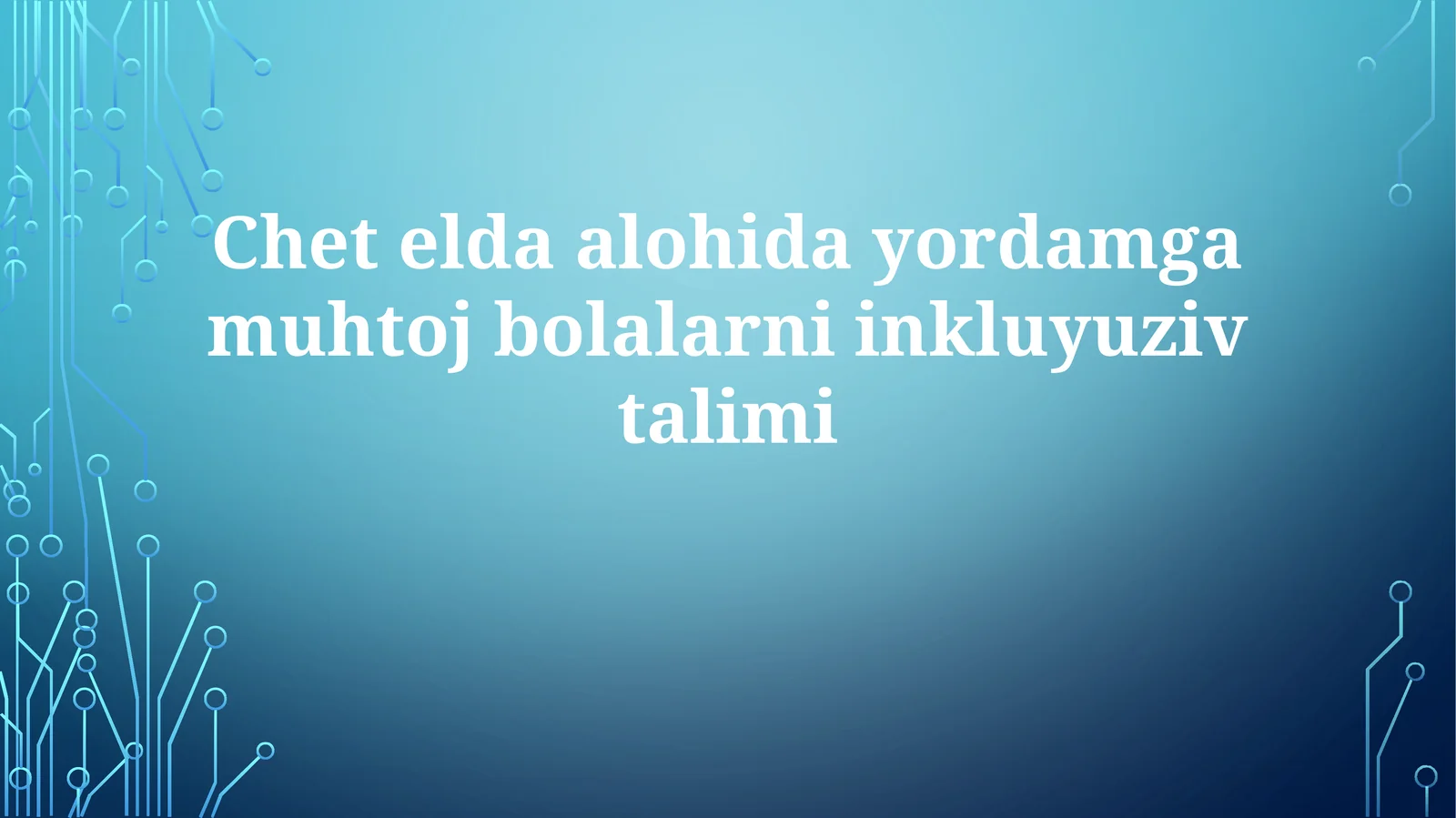 Chetelda alohida yordamga muhtoj bolalarni inkluziv ta'limi