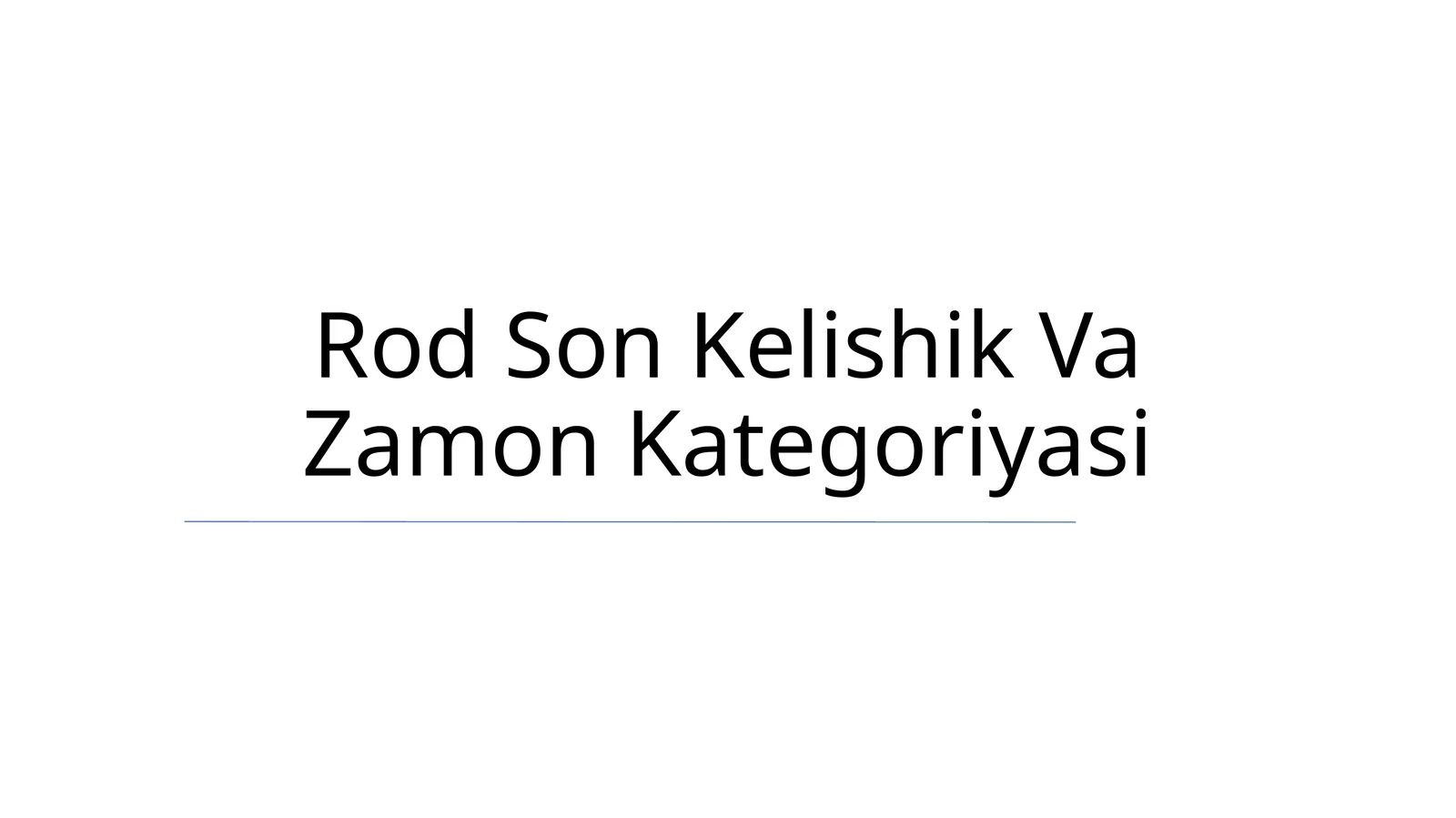 Rod Son Kelishik Va Zamon Kategoriyasi