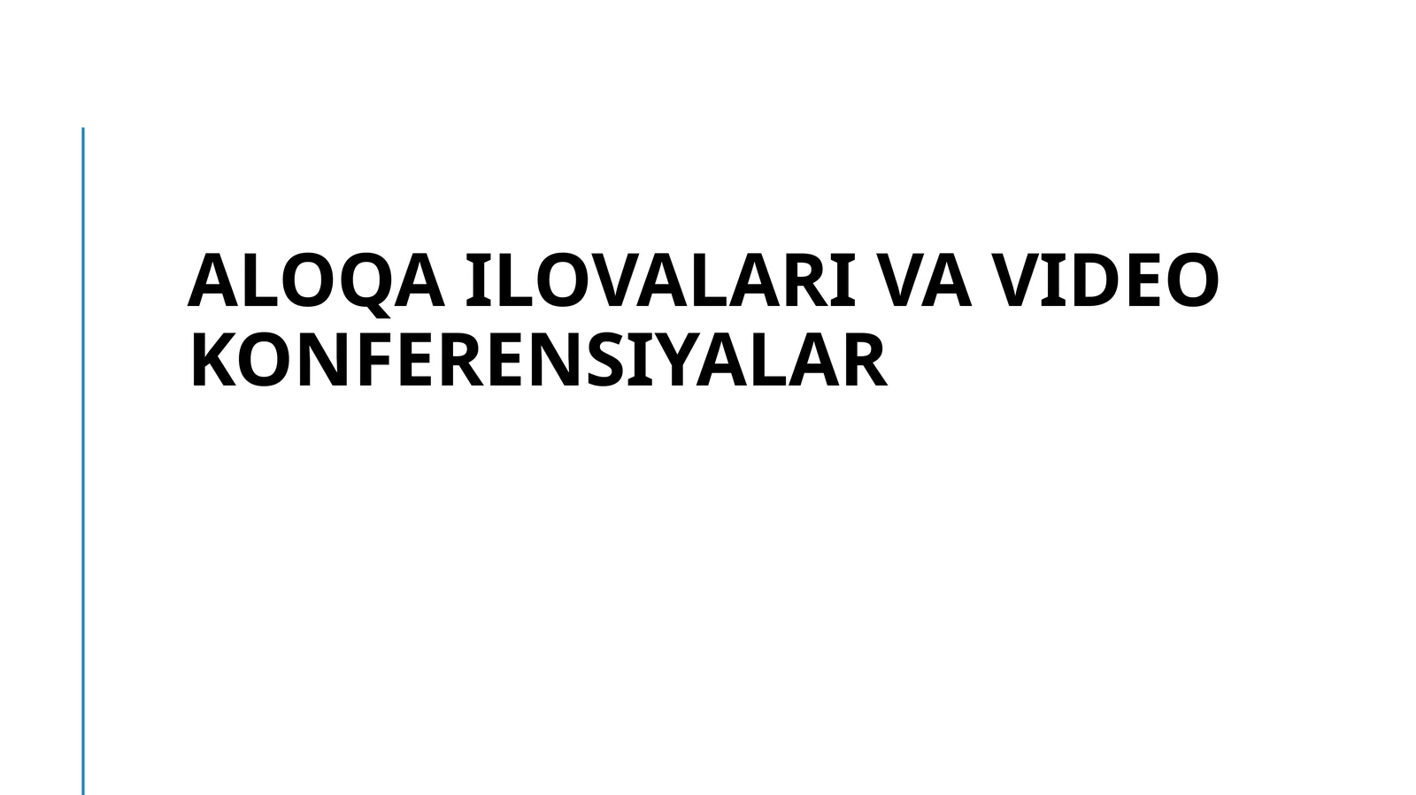 Aloqa ilovalari va video konferensiyalar