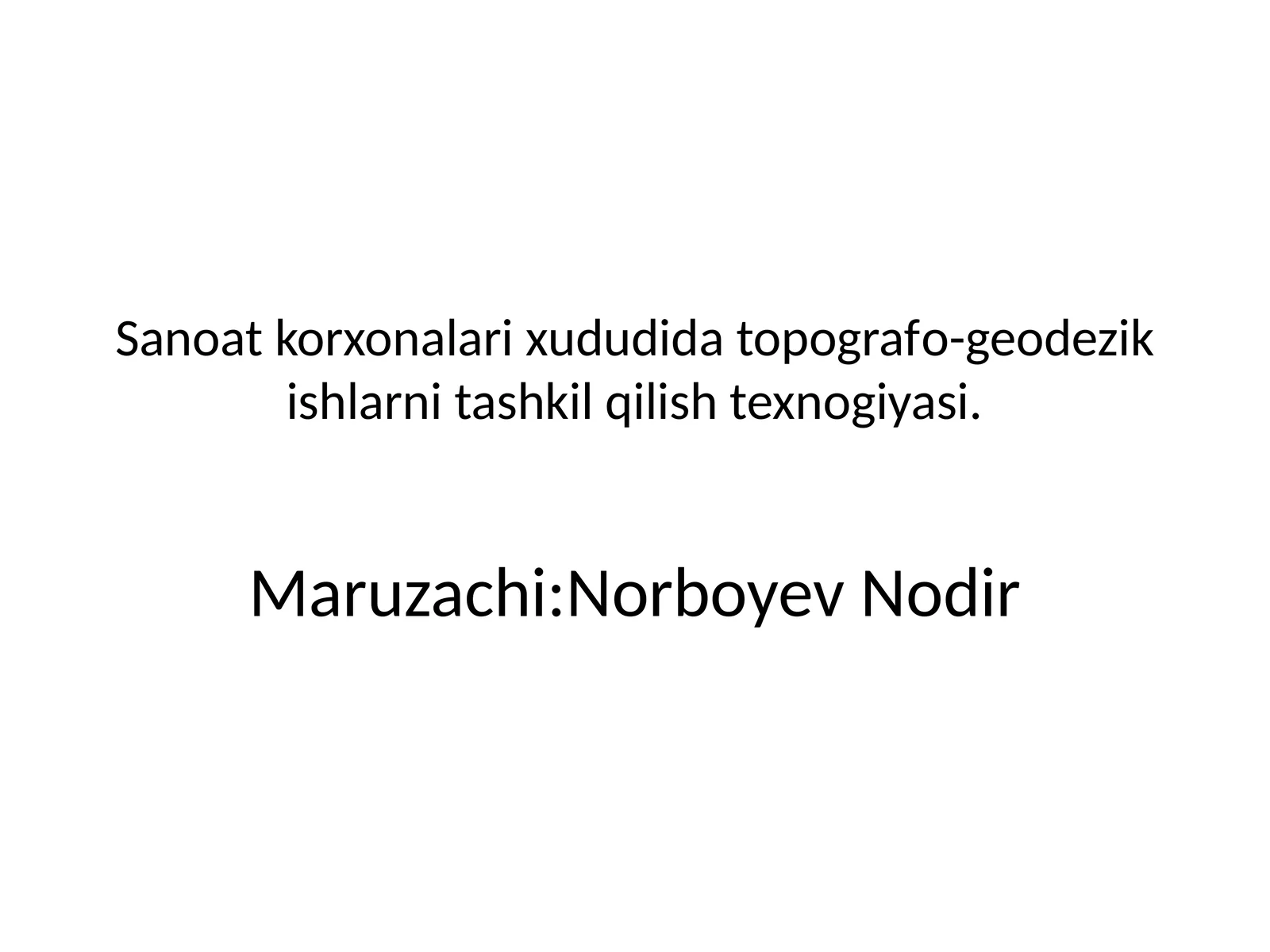 Sanoat korxonalari xududida topografo-geodezik ishlarni tashkil qilish texnologiyasi