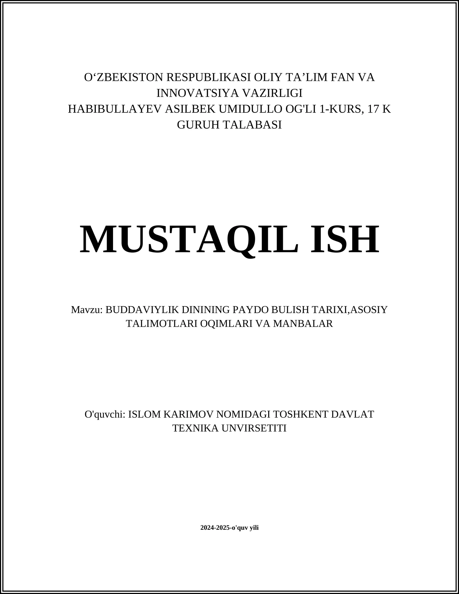 BUDDAVIYLIK DININING PAYDO BULISH TARIXI,ASOSIY TALIMOTLARI OQIMLARI VA MANBALAR