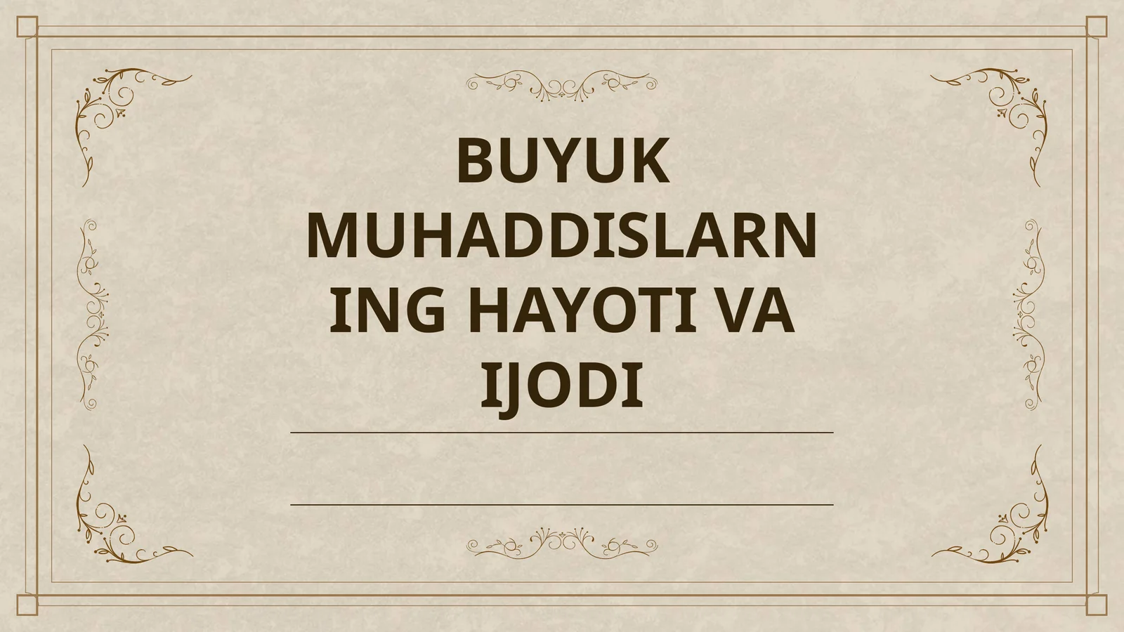 BUYUK MUHADDISLARNING HAYOTI VA IJODI