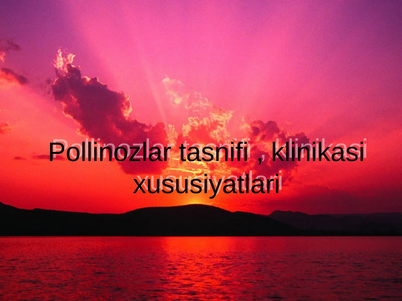 Pollinozlar tasnifi, klinikasixususiyatlari