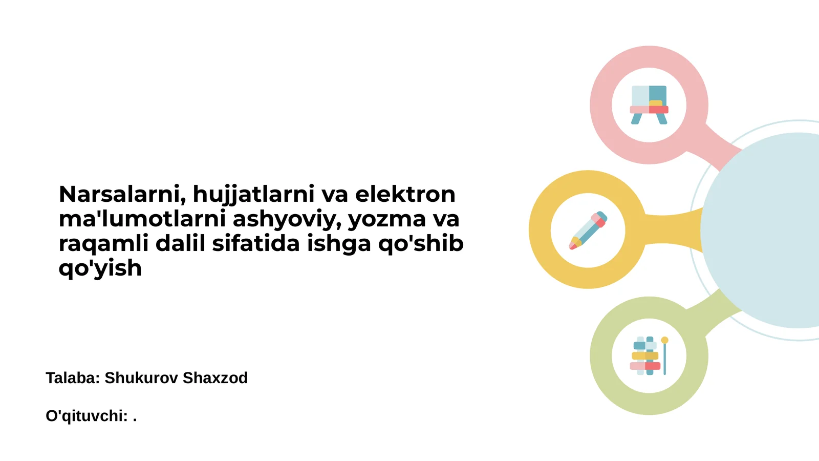 Narsalarni, hujjatlarni va elektron ma'lumotlarni ashyoviy, yozma va raqamli dalil sifatida ishga qo'shib qo'yish