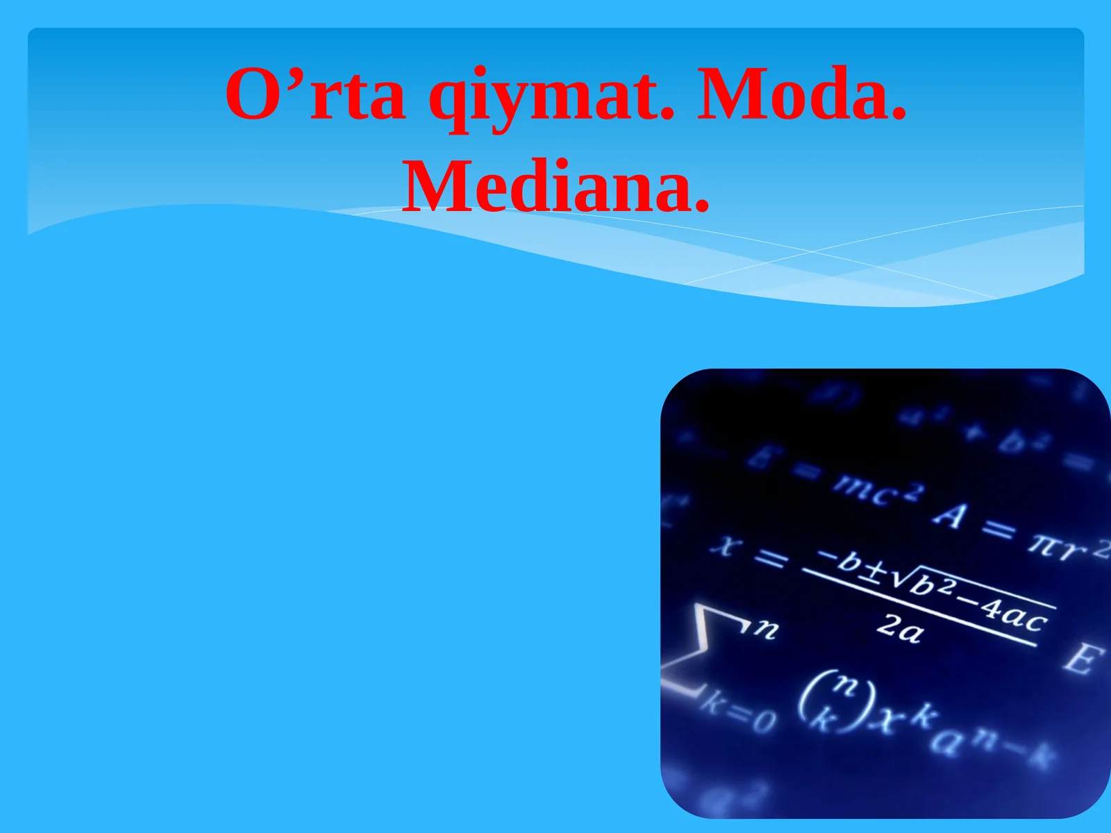 O’rta qiymat.Moda.Mediana