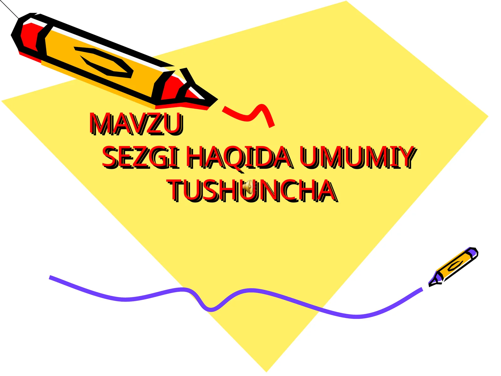 SEZGI HAQIDA UMUMIY TUSHUNCHA