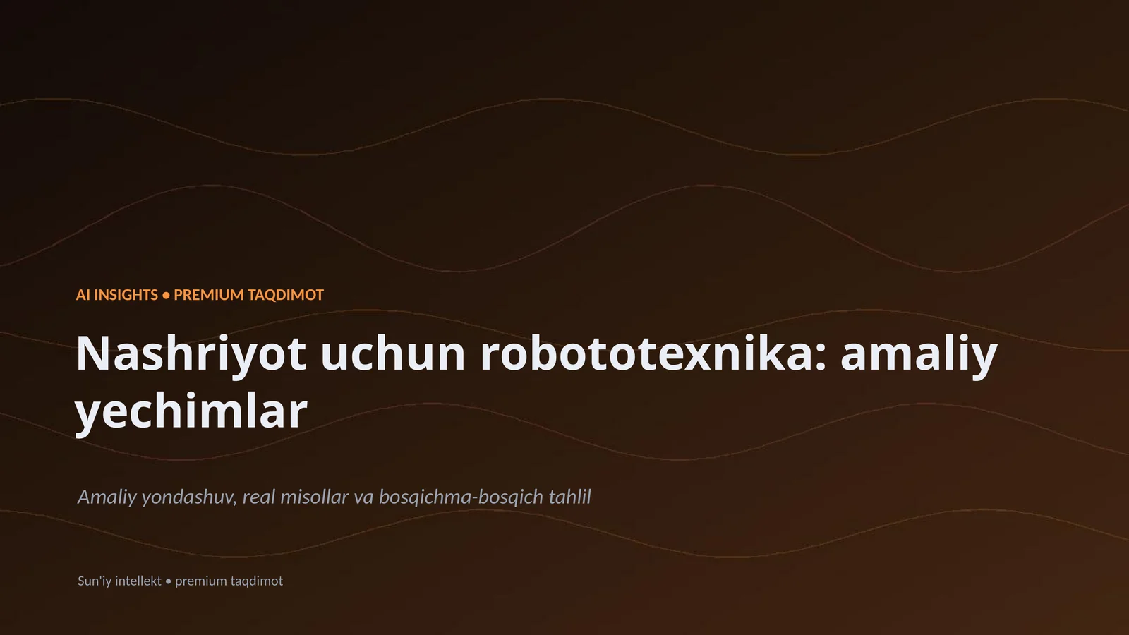Nashriyot uchun robototexnika: amaliy yechimlar