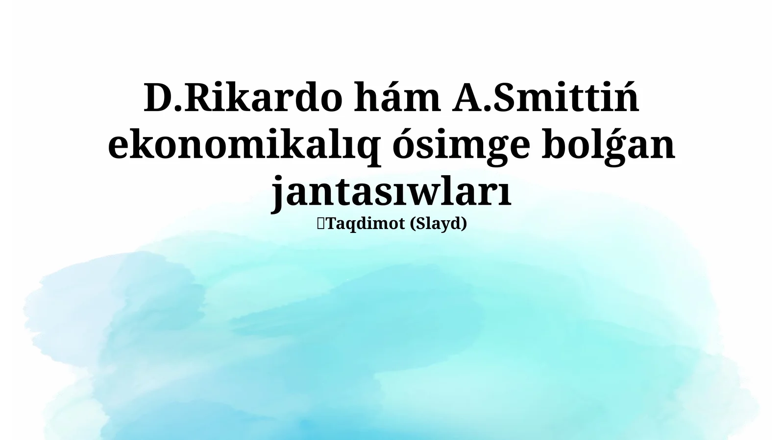 D.Rikardo hám A.Smittiń ekonomikalıq ósimge bolǵan jantasıwları