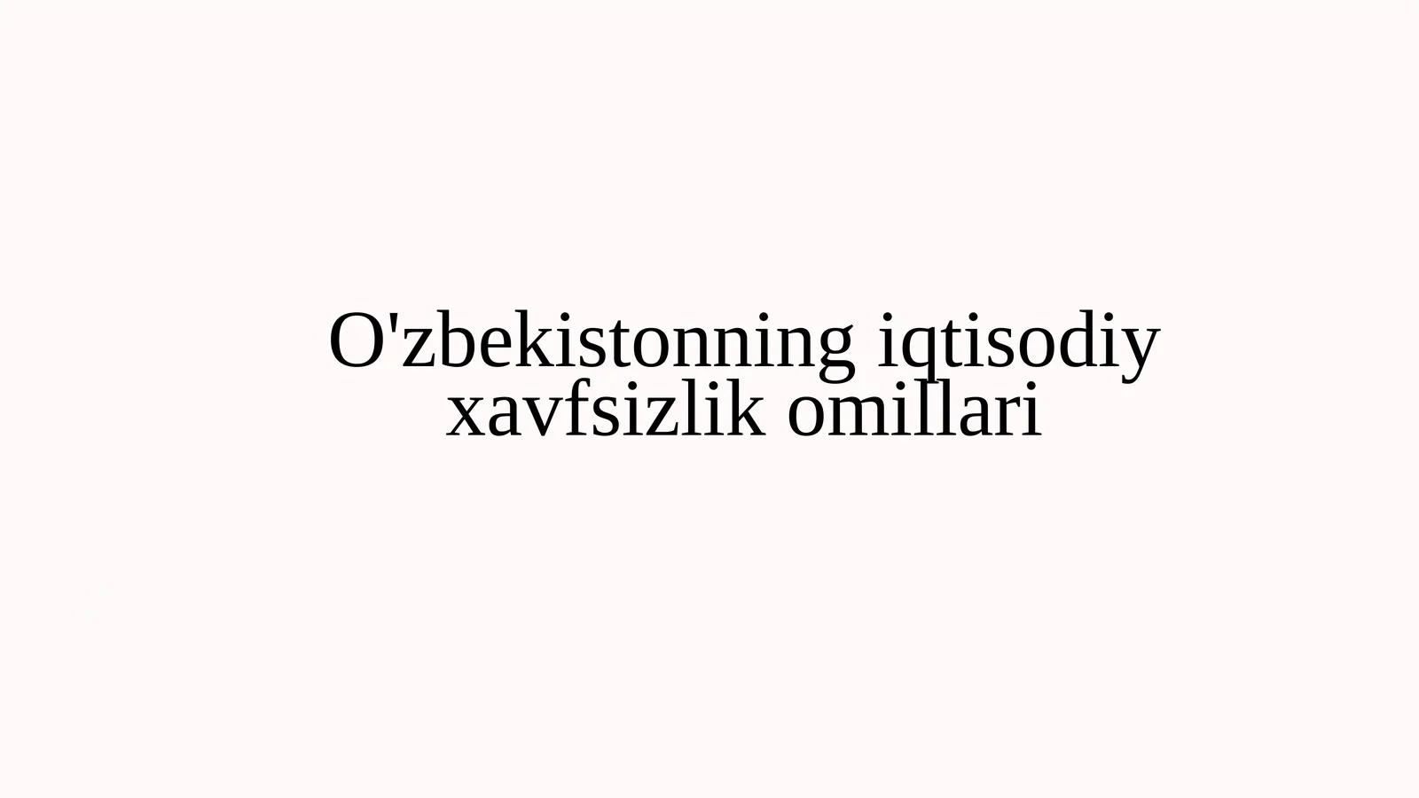 O'zbekistonning iqtisodiy xavfsizlik omillari